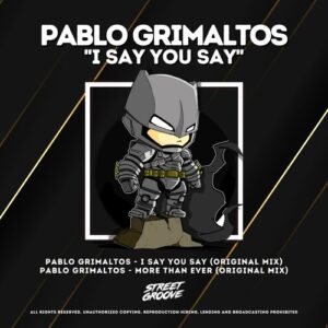 Pablo Grimaltos - I Say You Say [SG155]