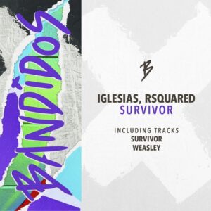 RSquared, Iglesias - Survivor EP [BANDIDOS048]