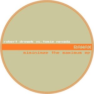 Robert Drewek, Tomie Nevada - Minimize The Maximum EP [RXRT01]