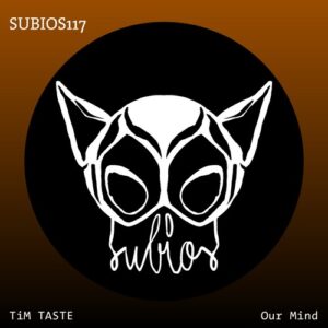 TiM TASTE - Our Mind [SUBIOS117]