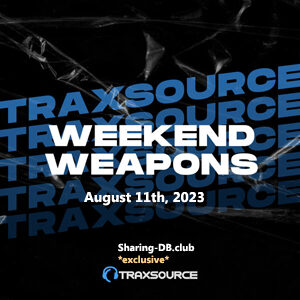 Traxsource Weekend Weapons August 11th, 2023