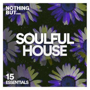 VA - Nothing But... Soulful House Essentials, Vol. 15 [NBSHE15]