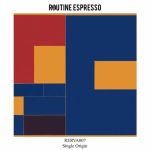 VA - Routine Espresso VA007: Single Origin [RERVA007]