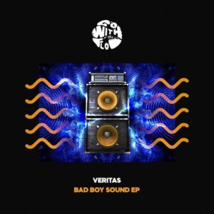 Veritas (UK) - Bad Boy Sound EP [GWTF006]