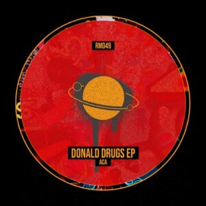ACA (YU) - Donald Drugs EP [RM049]