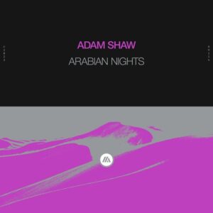 Adam Shaw - Arabian Nights (Extended Mix) [5054197762338]