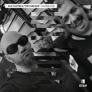 Ale Castro, The Checkup - Having Fun EP [STEP045]