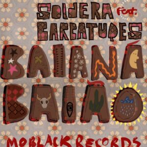 Barbatuques & Soldera - Baianá & Baião [MBR557]