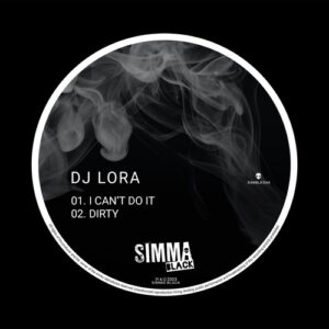 DJ Lora - I Can't Do It / Dirty [SIMBLK345]