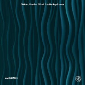 Dikka - Diversion Incl. Etzu Mahkayah Remix [AMAYLIA023]