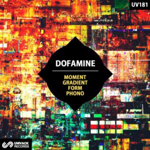 Dofamine - Moment / Gradient / Form / Phono [UV181]