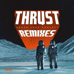 Green Lake Project - Thrust - Remixes [3000142]