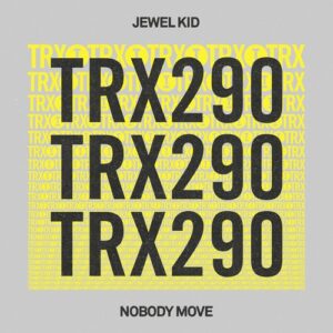 Jewel Kid - Nobody Move [TRX29001Z]
