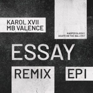 Karol XVII & MB Valence - Essay (Remix EP I) [GPM729]