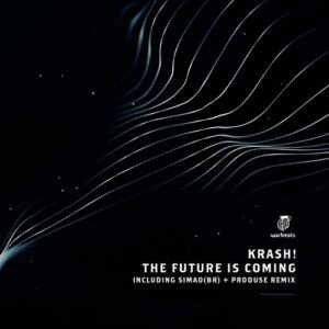 Krash! - The Future Is Coming (Including SIMAO (BR) + Produse Remixes) [WAR116]