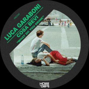 Luca Garaboni - Cosa Bevi "What Do You Drink" [HNC034B]