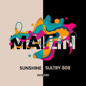 Mallin - Sunshine / Sultry 808 [HHW185]