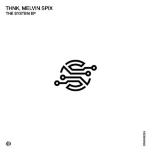 Melvin Spix & THNK - The System [ORANGE224]