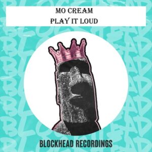 Mo'Cream - Play It Loud [BHD359]
