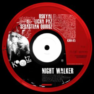 Oskyal, Licha Paz, Sebastian Quiroz - Night Walker [KM445]