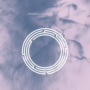POSYDON - Echoes Of The Future [RYNTH166]