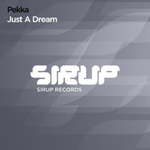 Pekka - Just a Dream [SIR318X]