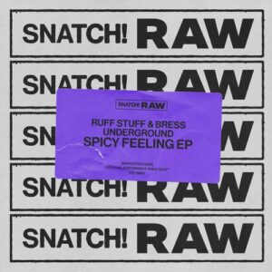 Ruff Stuff, Bress Underground - Spicy Feeling EP [SNATCHRAW010]