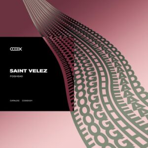 Saint Velez - Foghead [CODEX211]