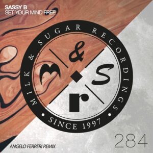 Sassy B - Set Your Mind Free (Incl. Angelo Ferreri Remix) [MSR284]