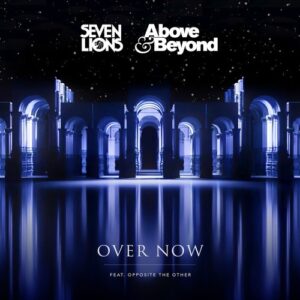 Seven Lions x Above & Beyond feat. Opposite the Other - Over Now [ANJ909BD]