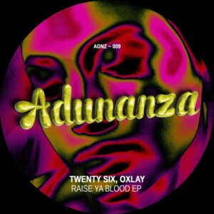 TWENTY SIX, Oxlay - Raise Ya Blood EP [ADNZ009]