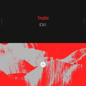 Th;en - IDX1 (Extended Mix) [5054197774881]