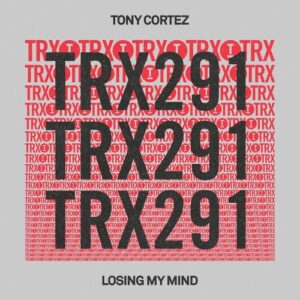 Tony Cortez - Losing My Mind [TRX29101Z]