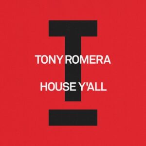 Tony Romera - House Y'all [TOOL121601Z]