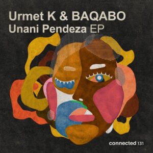 Urmet K - Unani Pendeza EP [CONNECTED131]