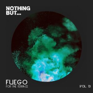 VA - Nothing But... Fuego for the Terrace, Vol. 13 [NBFFTT13]