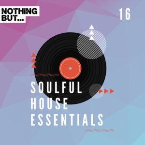 VA - Nothing But... Soulful House Essentials, Vol. 16 [NBSHE16]