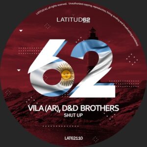 Vila (AR), D&D BROTHERS - Shut Up [LAT62110]