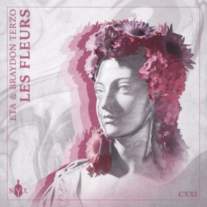 eta, Braydon Terzo - Les Fleurs [NYX121D]