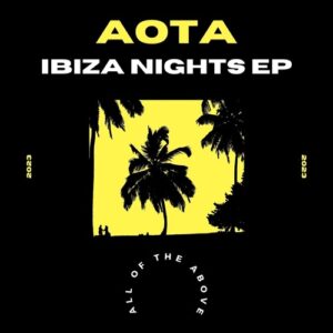 AOTA - Ibiza Nights EP [AOTA015]