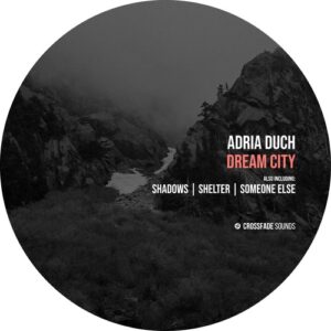 Adria Duch - Dream City [CS127]