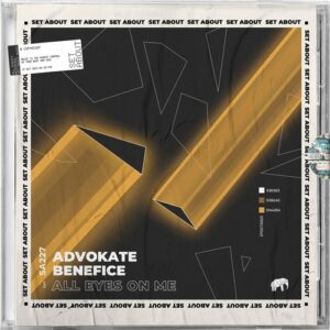 Advokate, Benefice - All Eyes on Me [SA227]