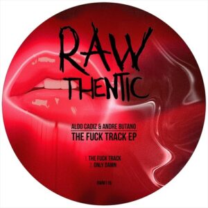 Aldo Cadiz, Andre Butano - The Fuck Track EP [RWM116]