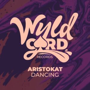 Aristokat - Dancing [WYLD147Z]