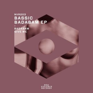 Bassic (ARG) - Badabam EP [NVR203]