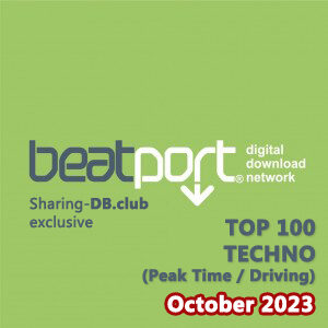Beatport Top 100 Techno (Peak Time / Driving) October 2023
