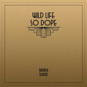 Booka Shade - Wild Life / So Dope [BFMB129]