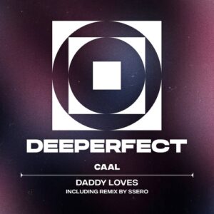 Caal - Daddy Loves [DPE1983]
