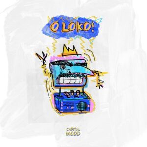 Capital Mood - O Loko! EP [DLR125]