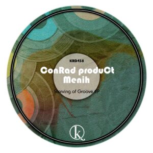 Conrad Product, Menih - Starving of Groove [KRD438]